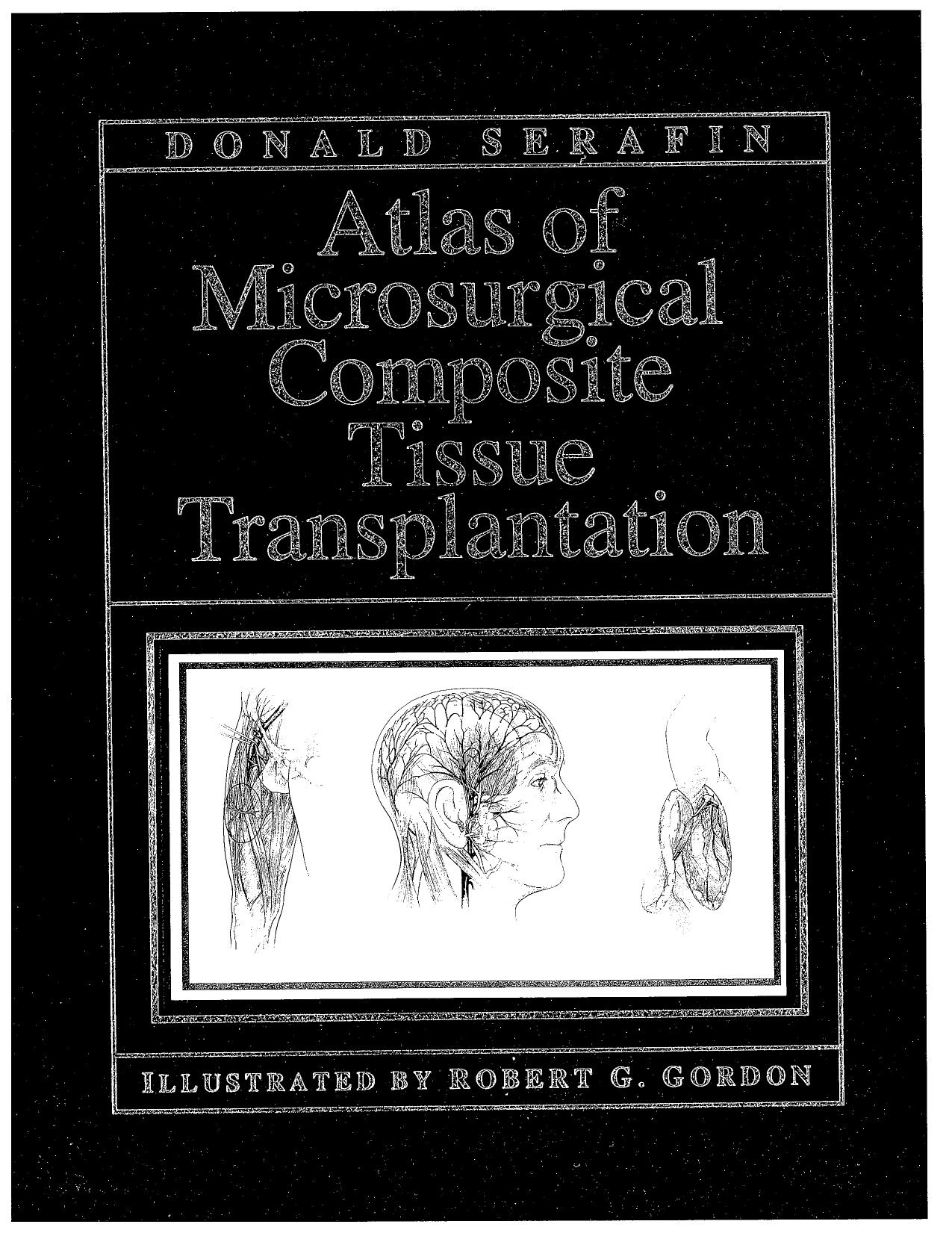 Atlas of Microsurgical Composite Tissue Transplantation by Donald G. Serafin