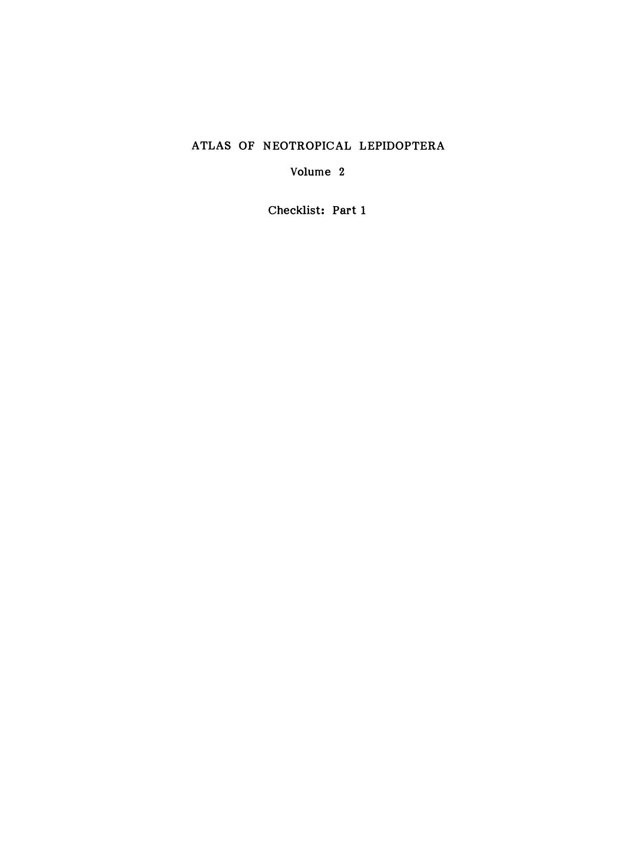 Atlas of Neotropical Lepidoptera: Checklist: Part 1 Micropterigoidea â Immoidea by J. B. Heppner (auth.) J. B. Heppner (eds.)
