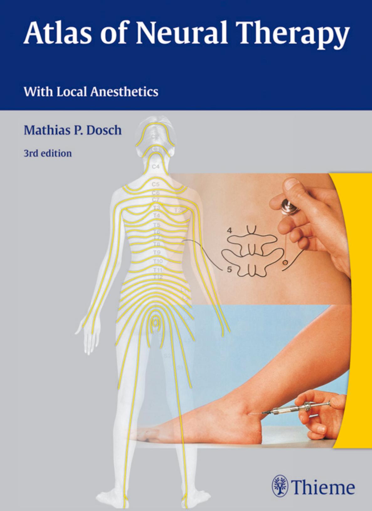 Atlas of Neural Therapy With Local Anesthetics, 3rd edition (repost) by Mathias Dosch