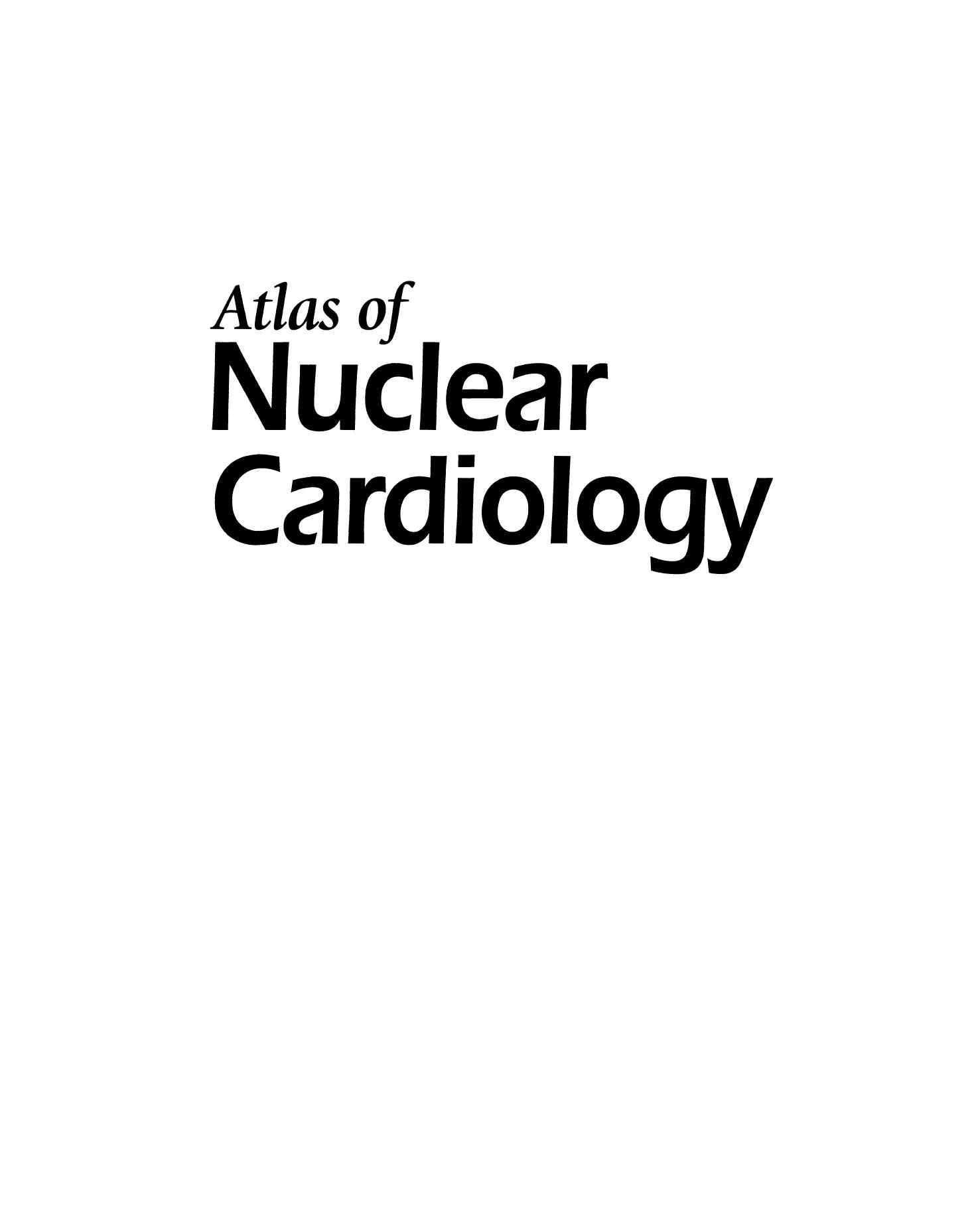 Atlas of Nuclear Cardiology by Vasken Dilsizian MD Jagat Narula MD DM PhD (auth.)