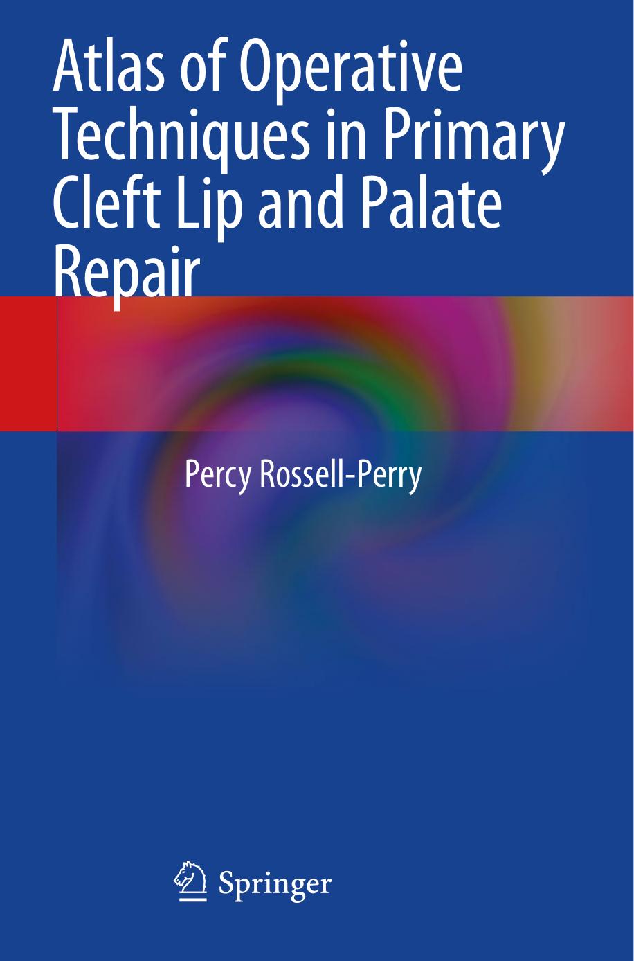 Atlas of Operative Techniques in Primary Cleft Lip and Palate Repair by Unknow