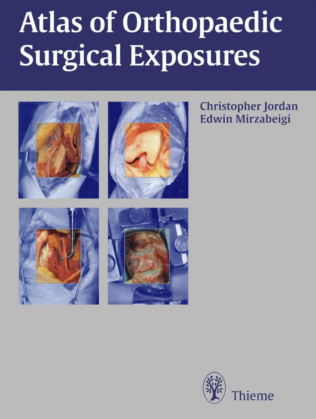 Atlas of Orthopaedic Surgical Exposures by Dietrich O. Hummel