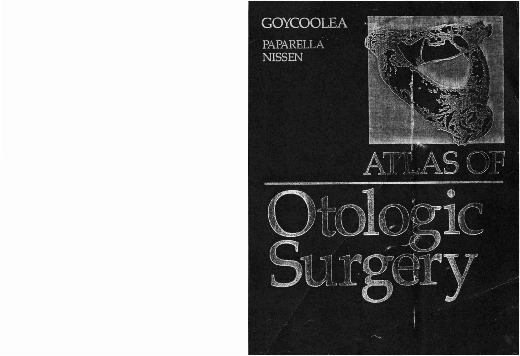 Atlas of Otologic Surgery by Marcos V. Goycoolea Michael M. Paparella Rick L. Nissen
