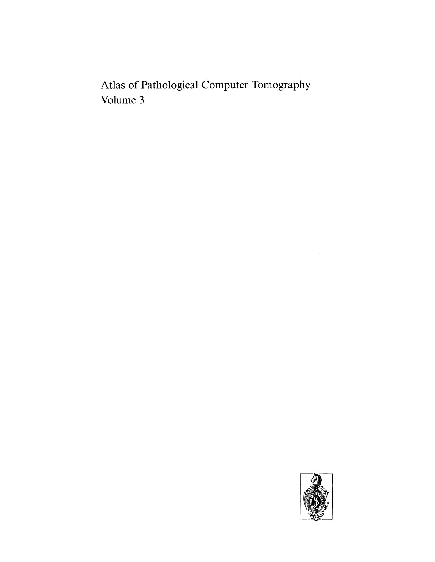 Atlas of Pathological Computer Tomography: Volume 3: Computer Tomography of Neck, Chest, Spine and Limbs by Louis Jeanmart Albert L. Baert Auguste Wackenheim (auth.)