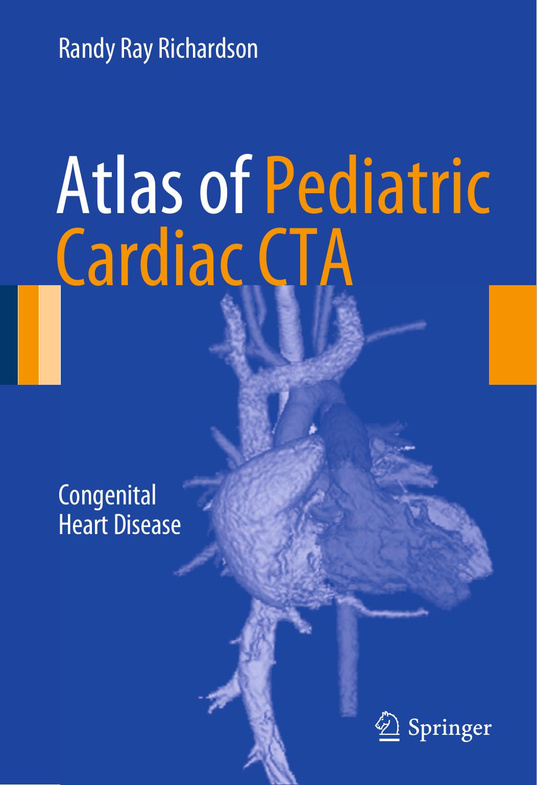 Atlas of Pediatric Cardiac CTA: Congenital Heart Disease by Randy Ray Richardson (auth.)