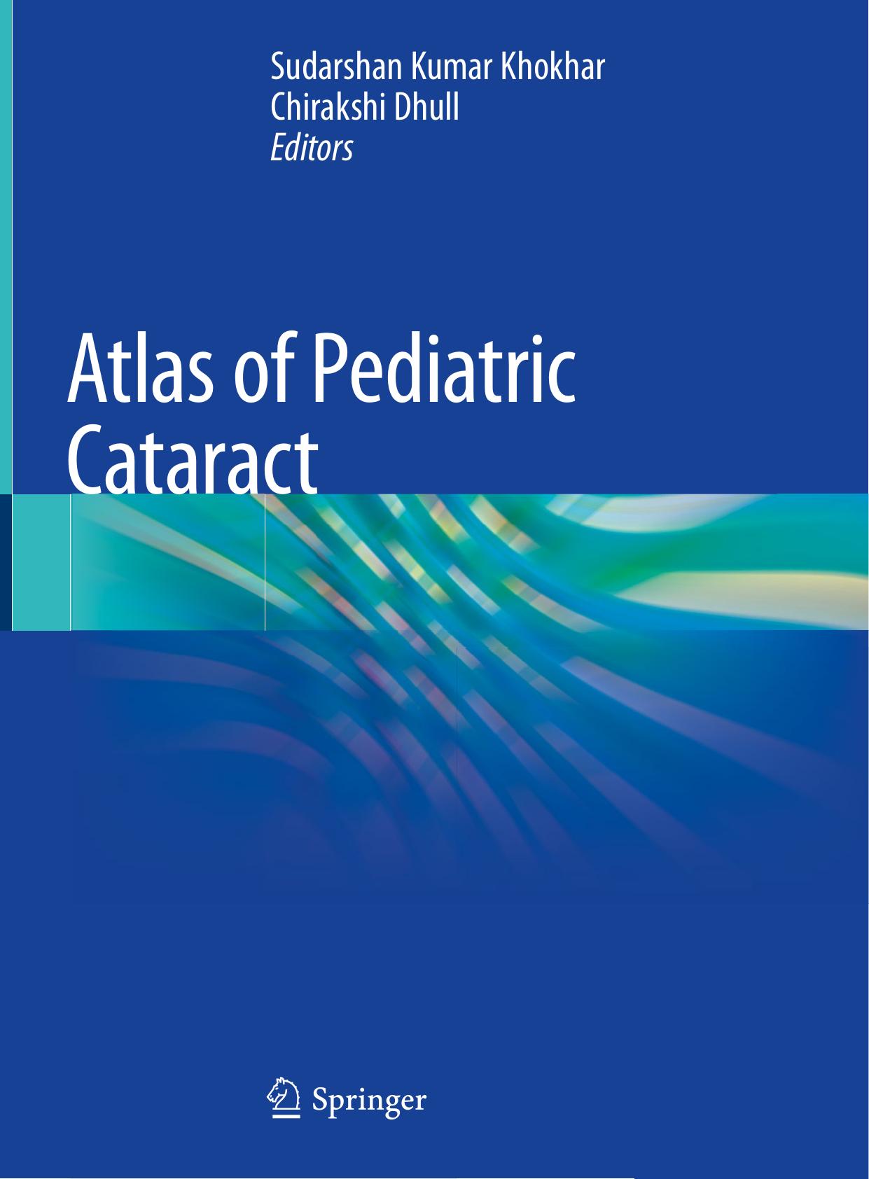 Atlas of Pediatric Cataract by Sudarshan Kumar Khokhar Chirakshi Dhull
