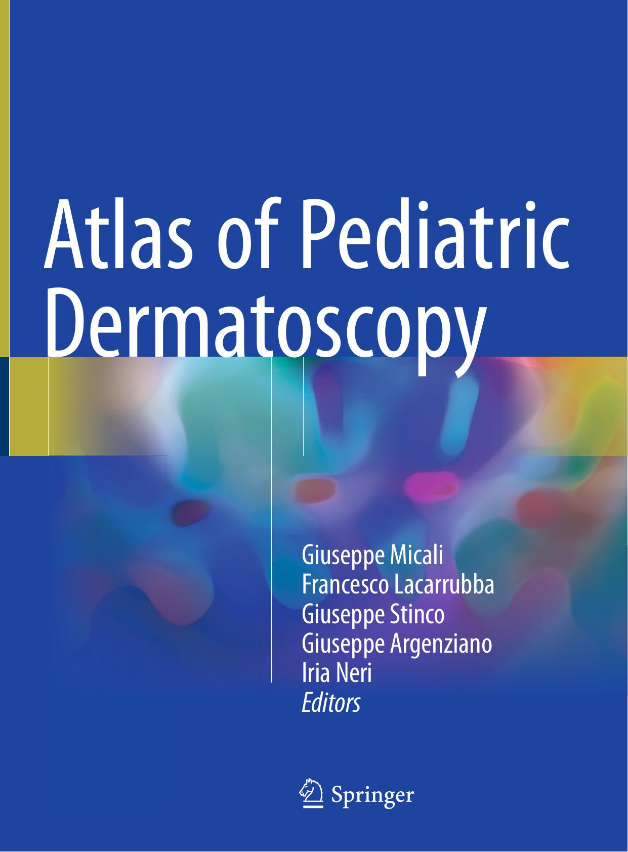 Atlas of Pediatric Dermatoscopy by Giuseppe Micali et al. (eds.)