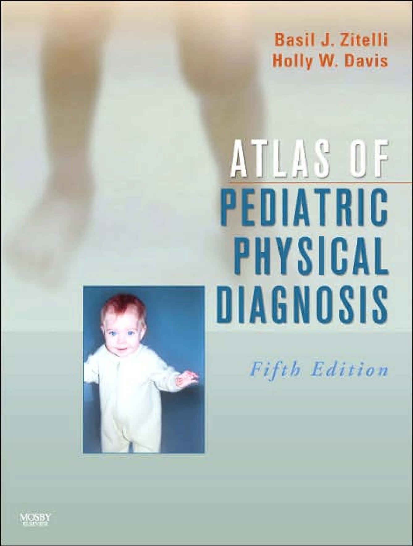 Atlas of Pediatric Physical Diagnosis, 5th Edition by Basil John Zitelli Holly W. Davis