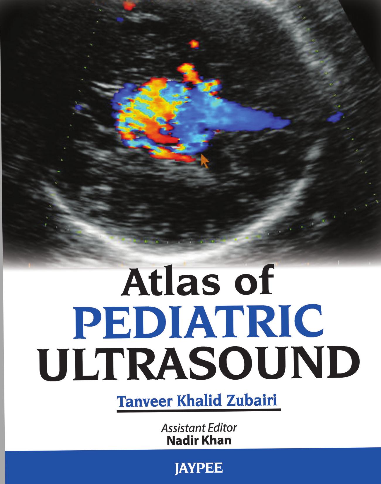 Atlas of Pediatric Ultrasound. Part 2 by Zubairi T