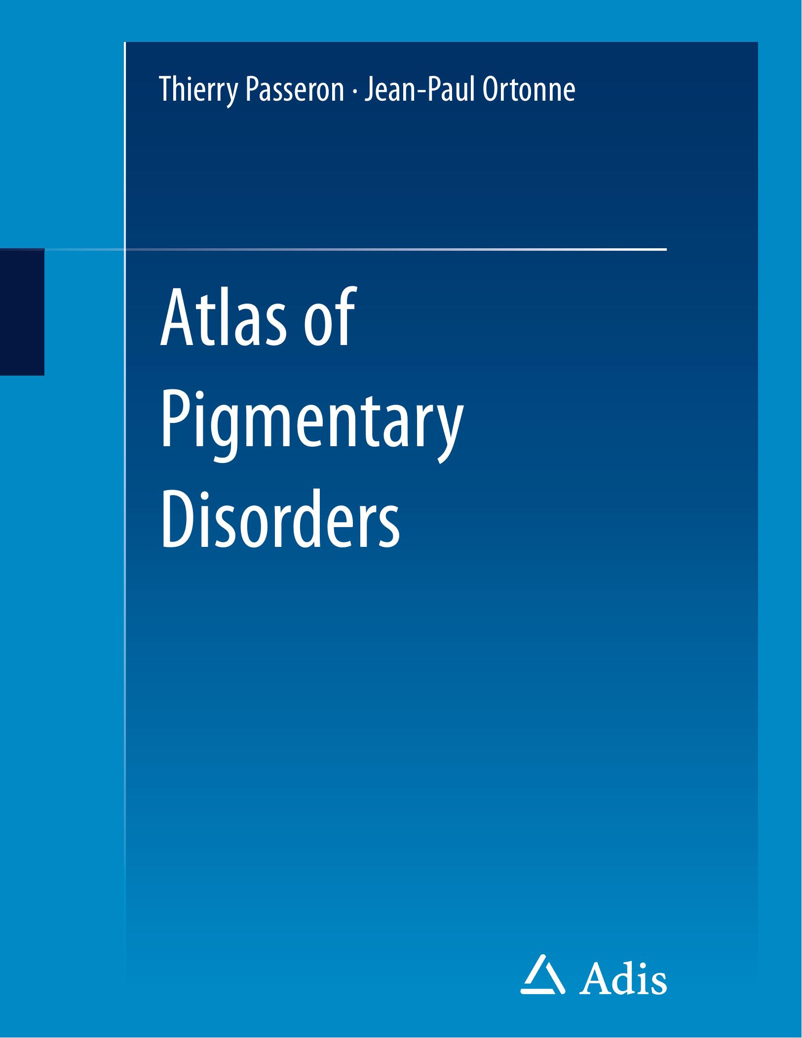 Atlas of Pigmentary Disorders by Thierry Passeron Jean-Paul Ortonne (eds.)