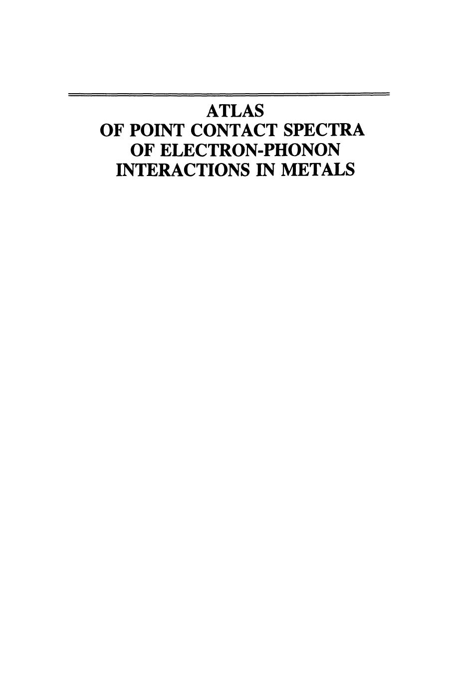 Atlas of Point Contact Spectra of Electron-Phonon Interactions in Metals by A. V. Khotkevich I. K. Yanson (auth.)