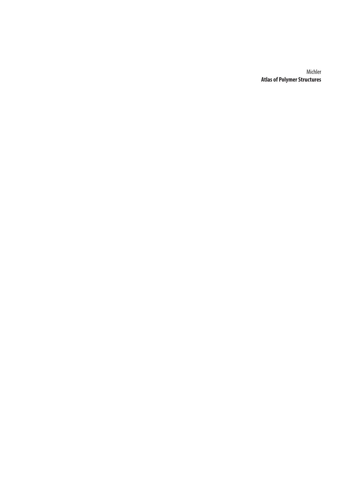 Atlas of Polymer Structures. Morphology, Deformation and Fracture Structures by Michler Goerg H