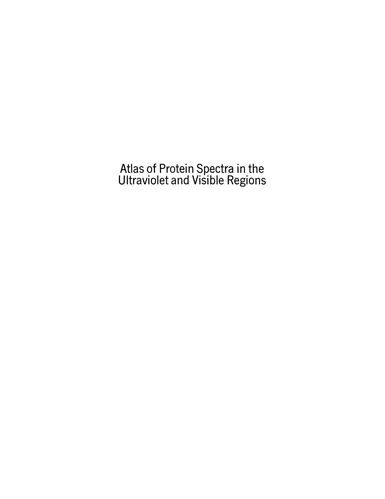 Atlas of Protein Spectra in the Ultraviolet and Visible Regions by Donald M. Kirschenbaum Ph. D. (auth.) Donald M. Kirschenbaum Ph. D. (eds.)