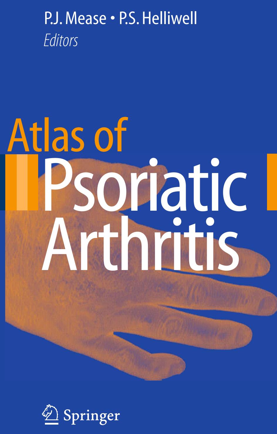 Atlas of Psoriatic Arthritis by Dafna D. Gladman (auth.) P. J. Mease MED (RHUUH) P. S. Helliwell DM PhD FRCP (eds.)