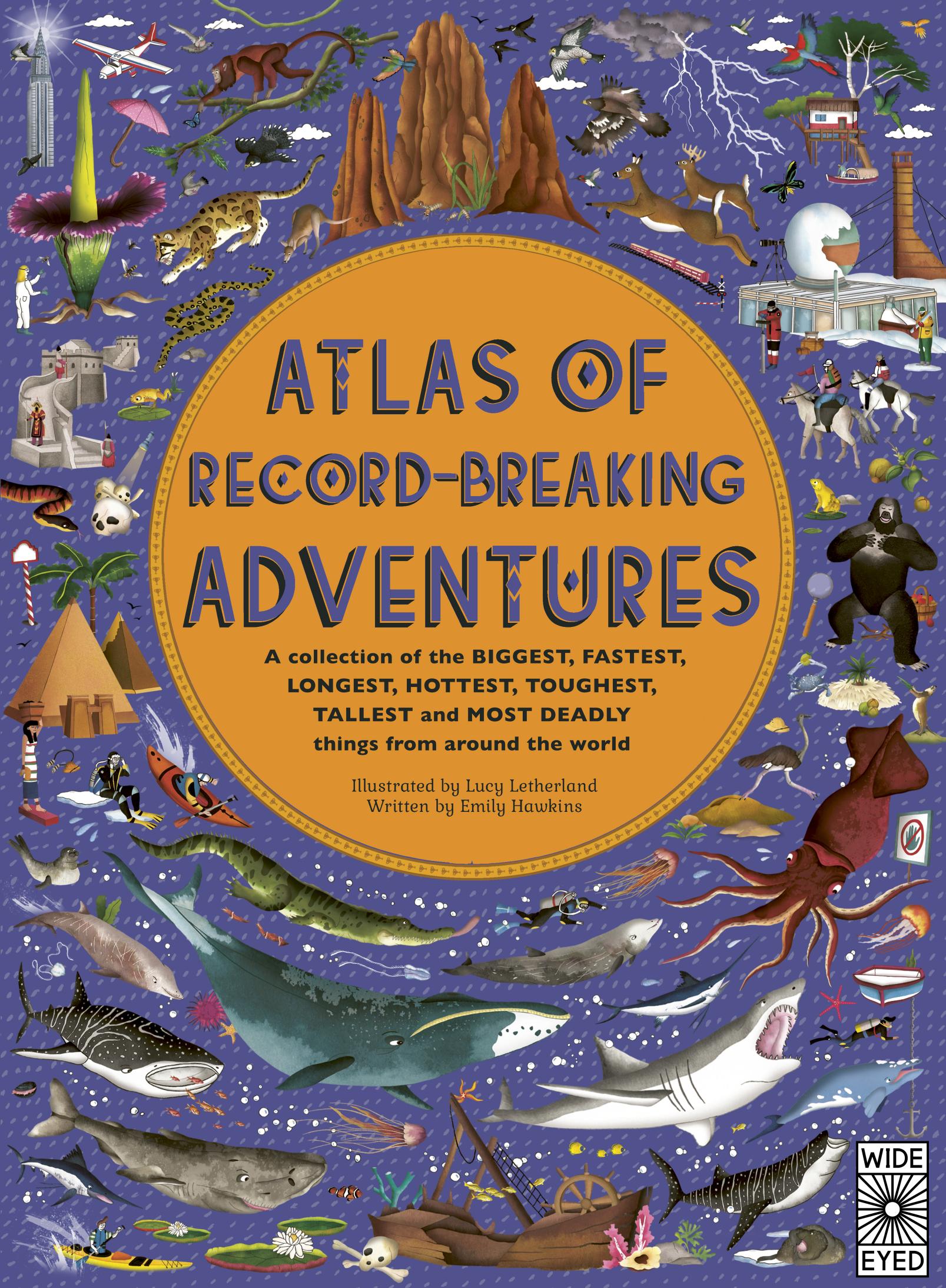 Atlas of Record-Breaking Adventures by Lucy Letherland Emily Hawkins