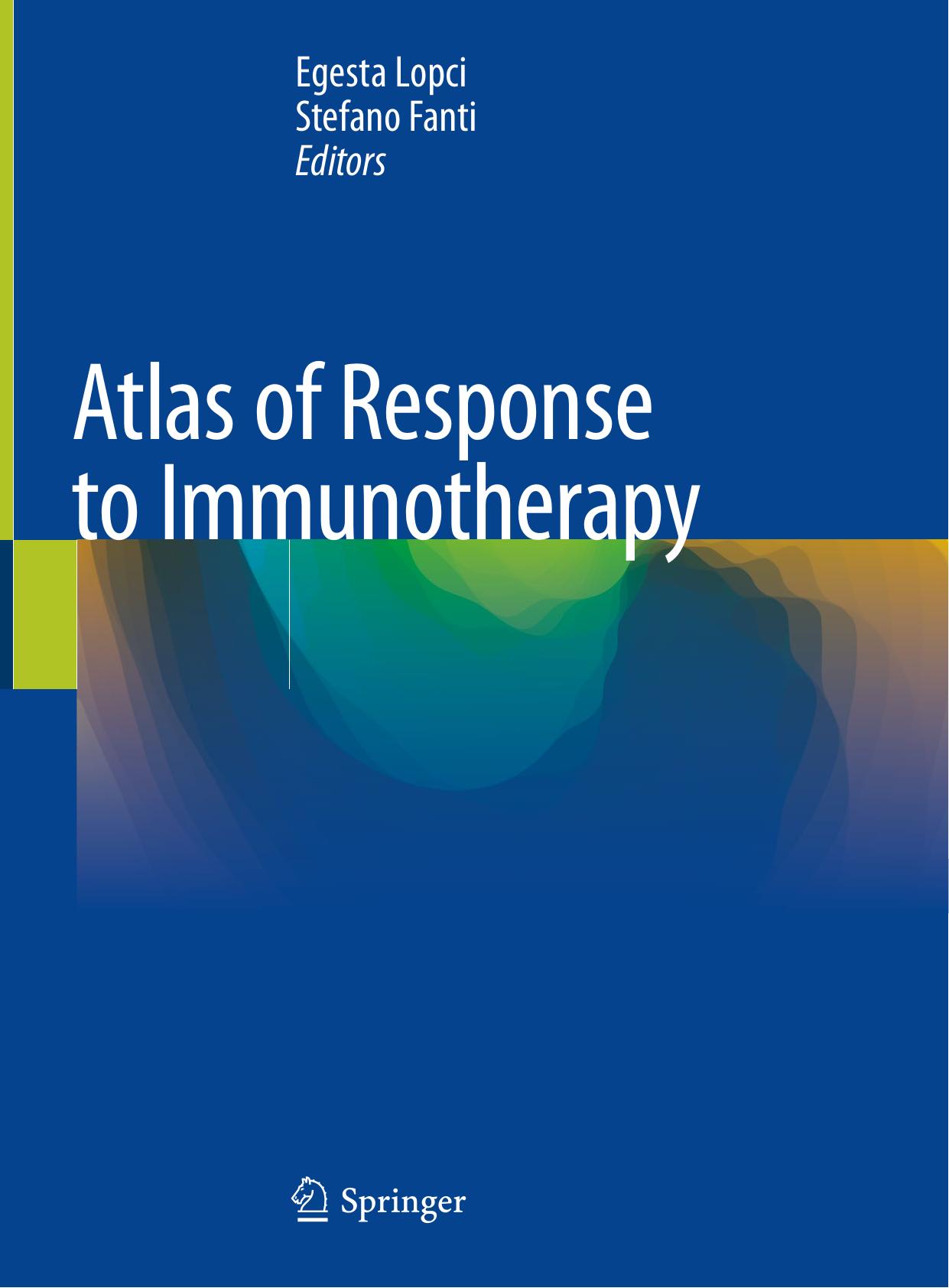 Atlas of Response to Immunotherapy by Egesta Lopci Stefano Fanti