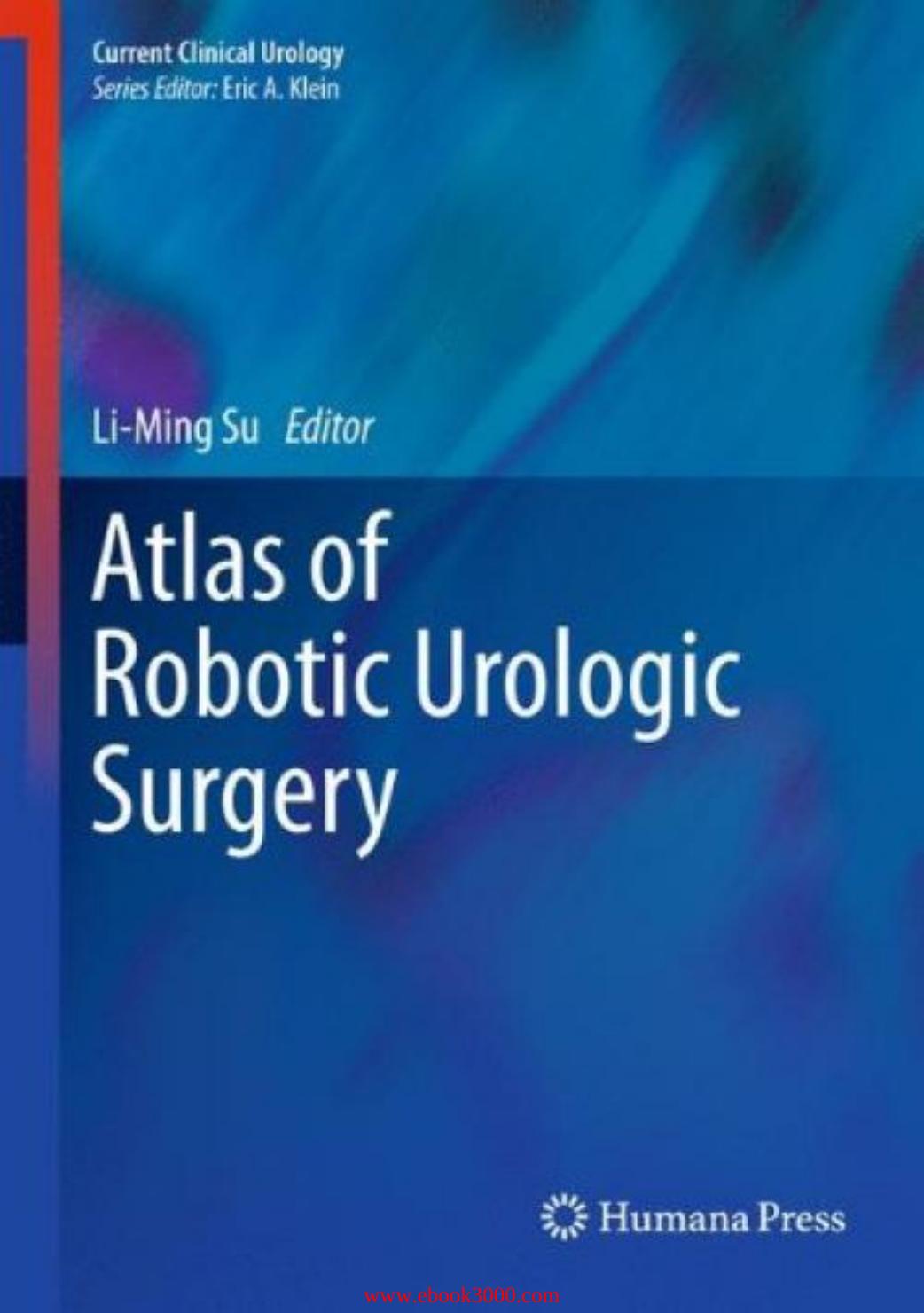 Atlas of Robotic Urologic Surgery (Current Clinical Urology) by Unknow
