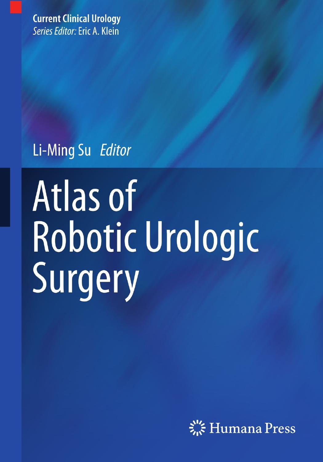 Atlas of Robotic Urologic Surgery by Pierre Mozer Jocelyne Troccaz Dan Stoianovici (auth.) Li-Ming Su (eds.)