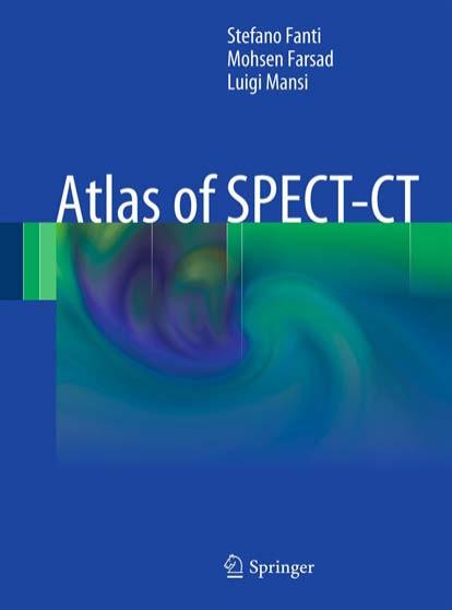 Atlas of SPECT-CT by Stefano Fanti Mohsen Farsad Luigi Mansi (auth.)