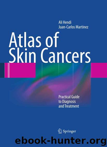 Atlas of Skin Cancers by Ali Hendi & Juan-Carlos Martinez
