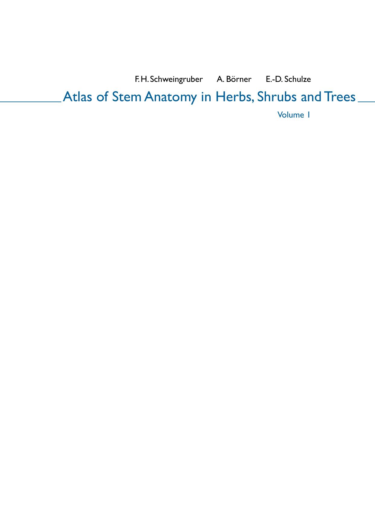 Atlas of Stem Anatomy in Herbs, Shrubs and Trees: Volume 1 by Fritz H. Schweingruber Annett Börner Ernst-Detlef Schulze (auth.)