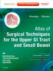 Atlas of Surgical Techniques for the Upper Gastrointestinal Tract and Small Bowel by Jeffrey Ponsky MD and Michael Rosen MD
