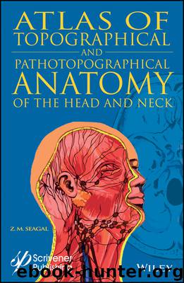 Atlas of Topographical and Pathotopographical Anatomy of the Head and Neck by Seagal Z. M