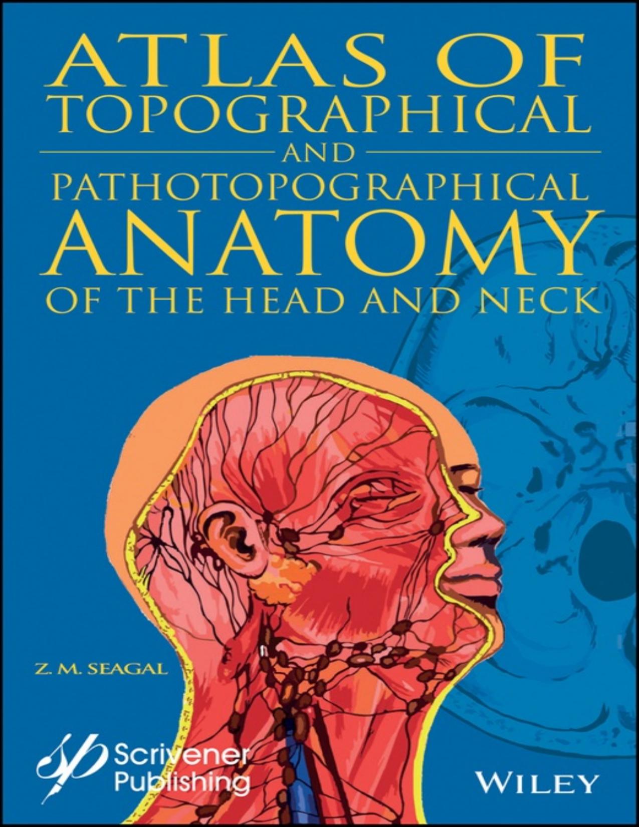 Atlas of Topographical and Pathotopographical Anatomy of the Head and Neck by Seagal Zoltan Moishevich