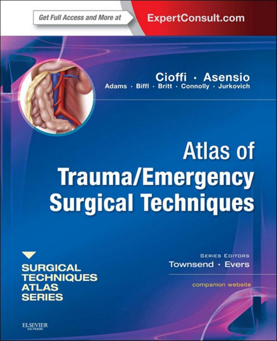 Atlas of Trauma-Emergency Surgical Techniques (A Volume in the Surgical Techniques Atlas Series) 1E (2013) [PDF] [UnitedVRG] by Unknown