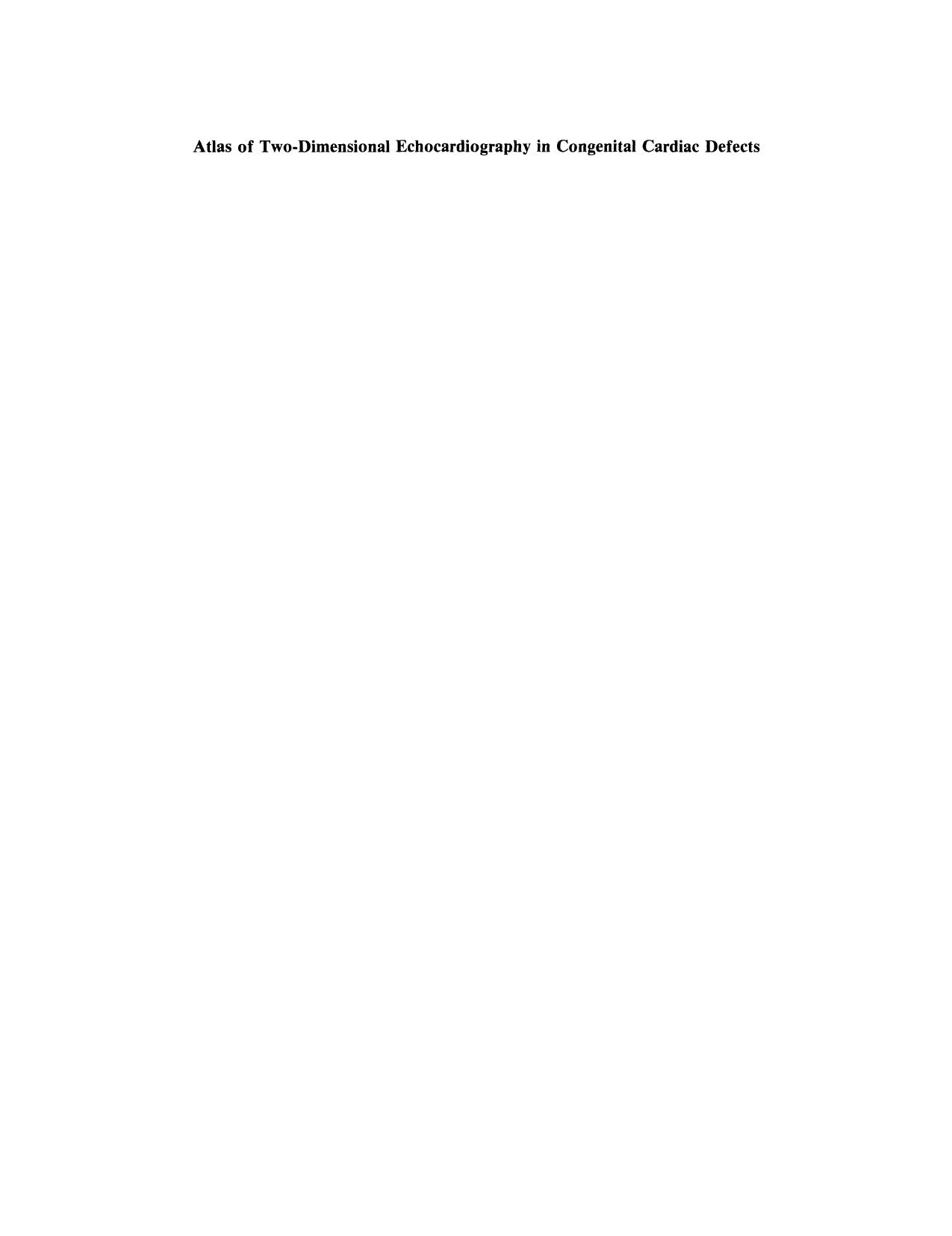 Atlas of Two-Dimensional Echocardiography in Congenital Cardiac Defects by G. J. Van Mill A. J. Moulaert E. Harinck (auth.)