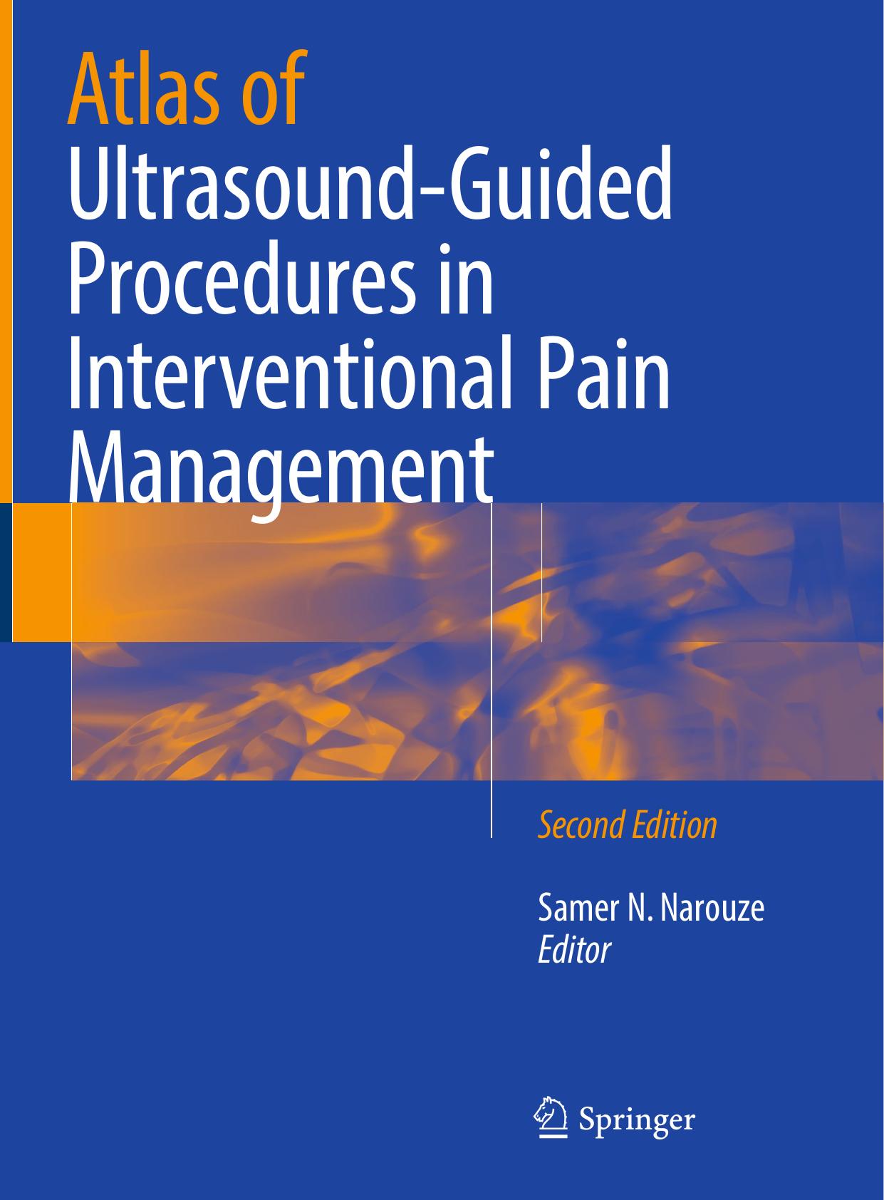 Atlas of Ultrasound-Guided Procedures in Interventional Pain Management by Samer N. Narouze