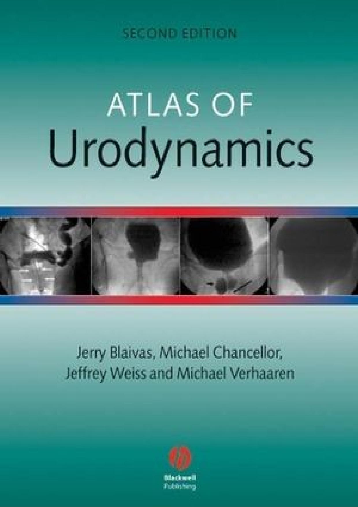Atlas of Urodynamics by Jerry G. Blaivas Michael B. Chancellor Michael R. Verhaaren Jeffrey P. Weiss