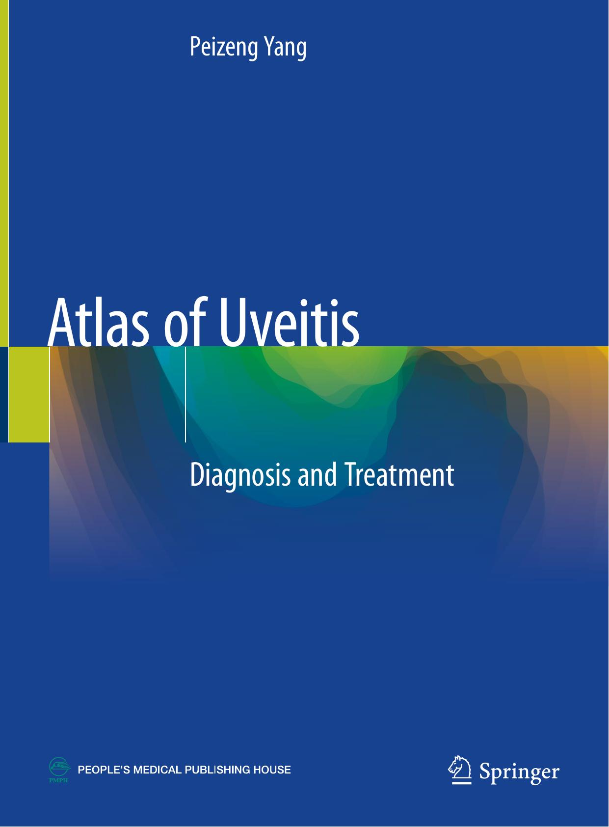 Atlas of Uveitis: Diagnosis and Treatment by Peizeng Yang