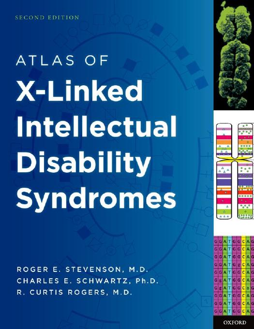 Atlas of X-Linked Intellectual Disability Syndromes by Roger E. Stevenson Charles E. Schwartz R. Curtis Rogers