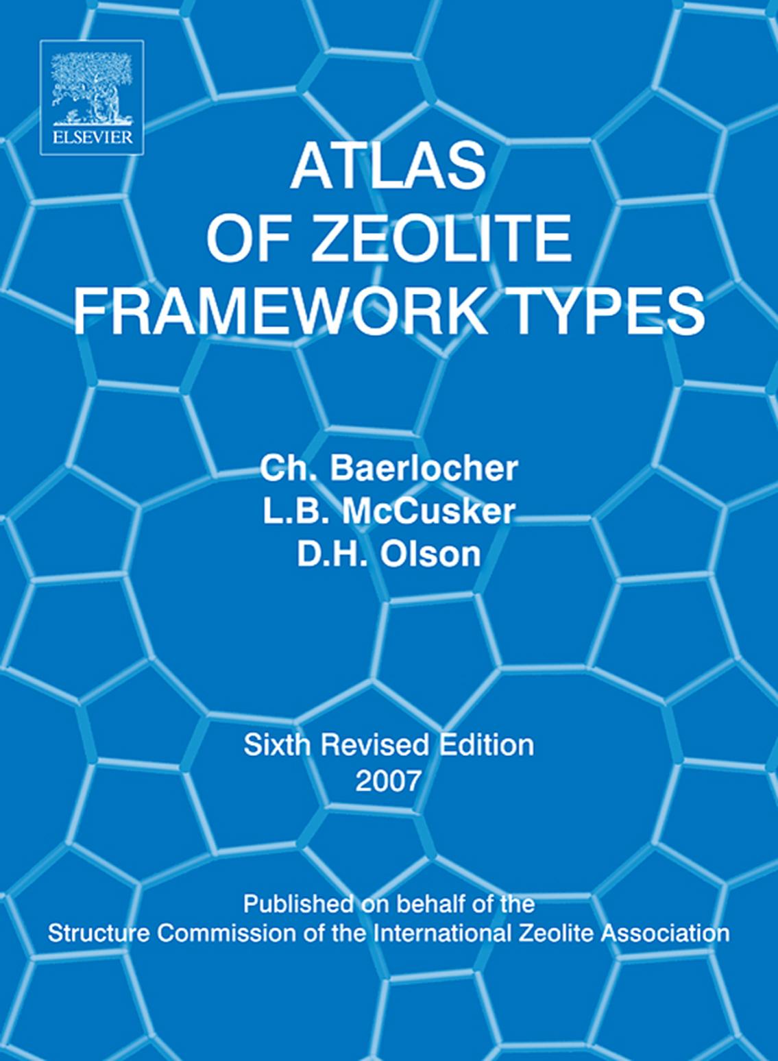 Atlas of Zeolite Framework Types, Sixth Edition by Ch. Baerlocher Lynne B. McCusker D.H. Olson