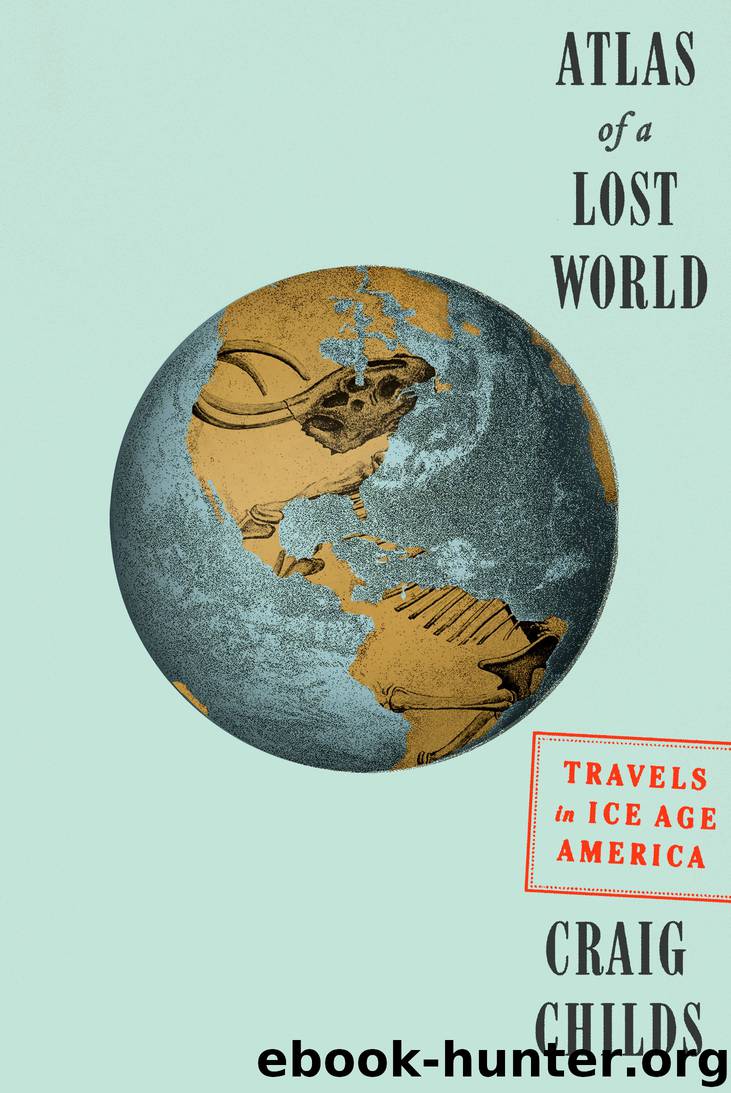 Atlas of a Lost World by Craig Childs