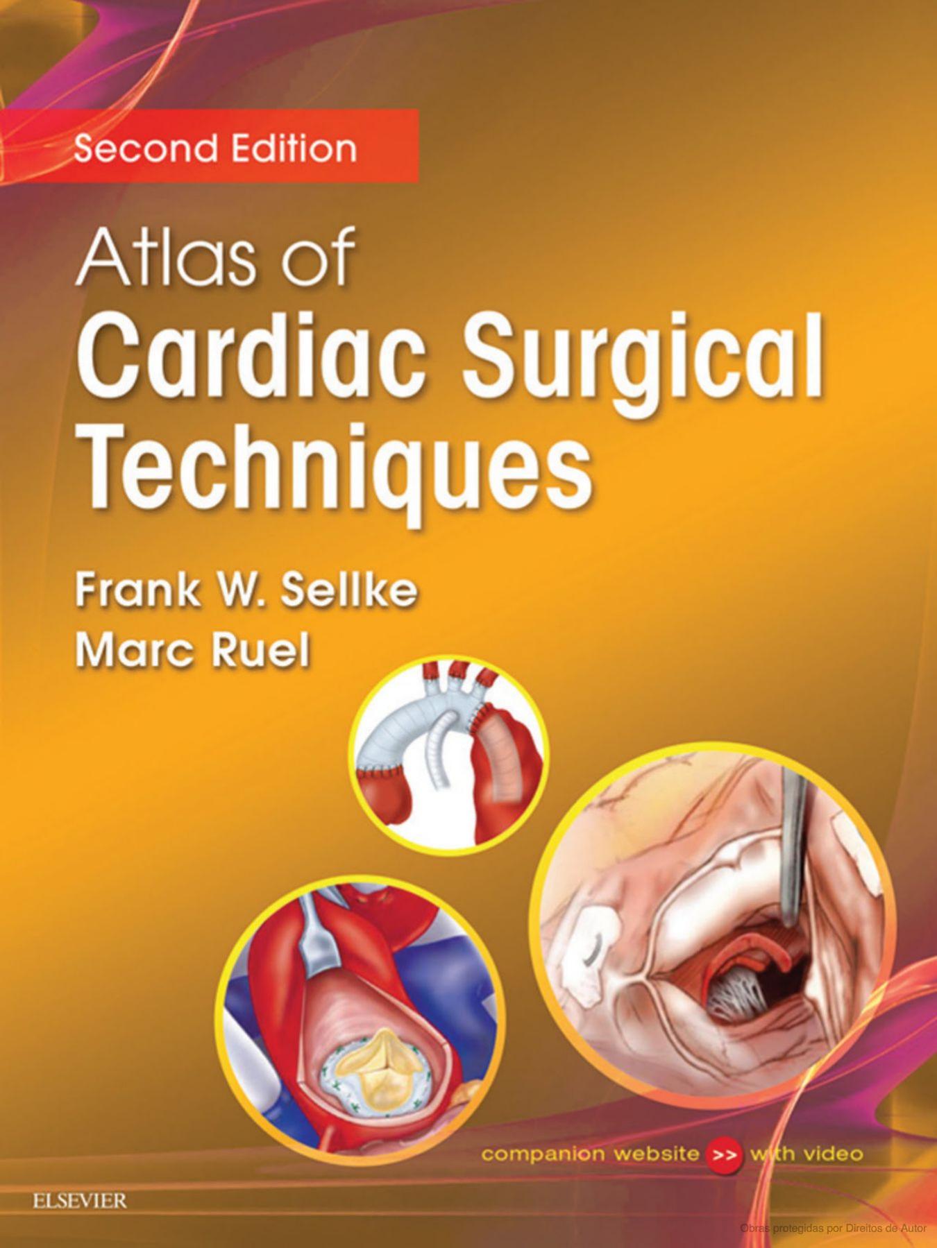 Atlas of cardiac surgical techniques by Ruel Marc; Sellke Frank W