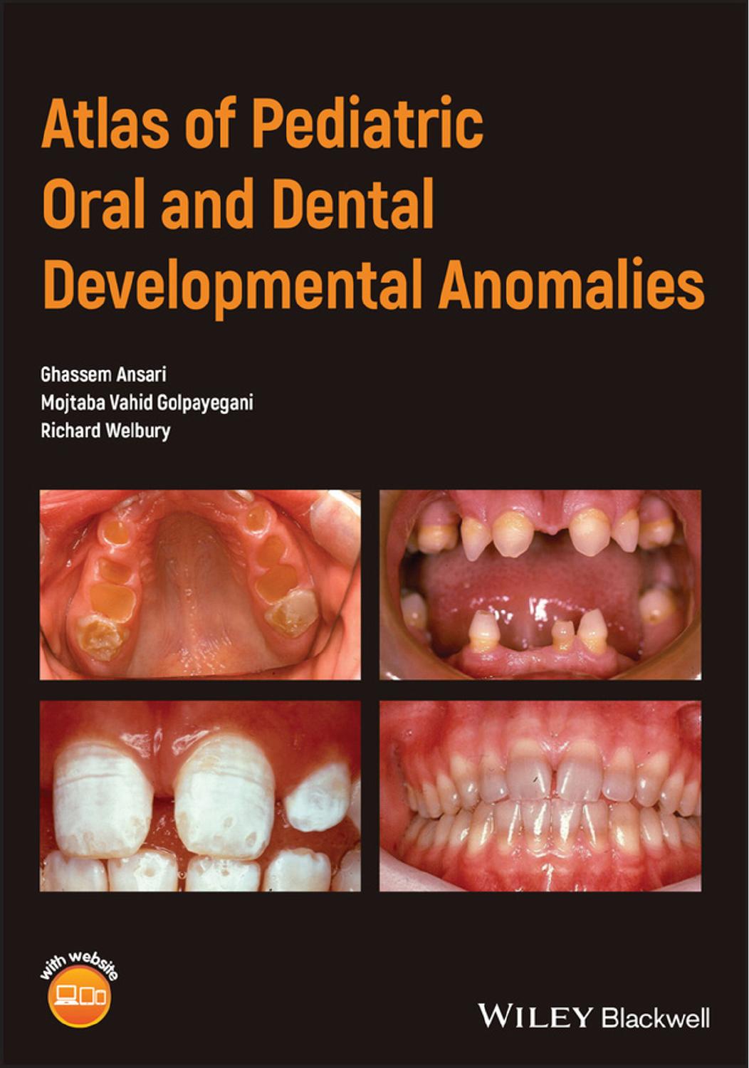 Atlas of pediatric oral and dental developmental anomalies by Ansari Ghassem; Golpayegani Mojtaba Vahid; Welbury Richard