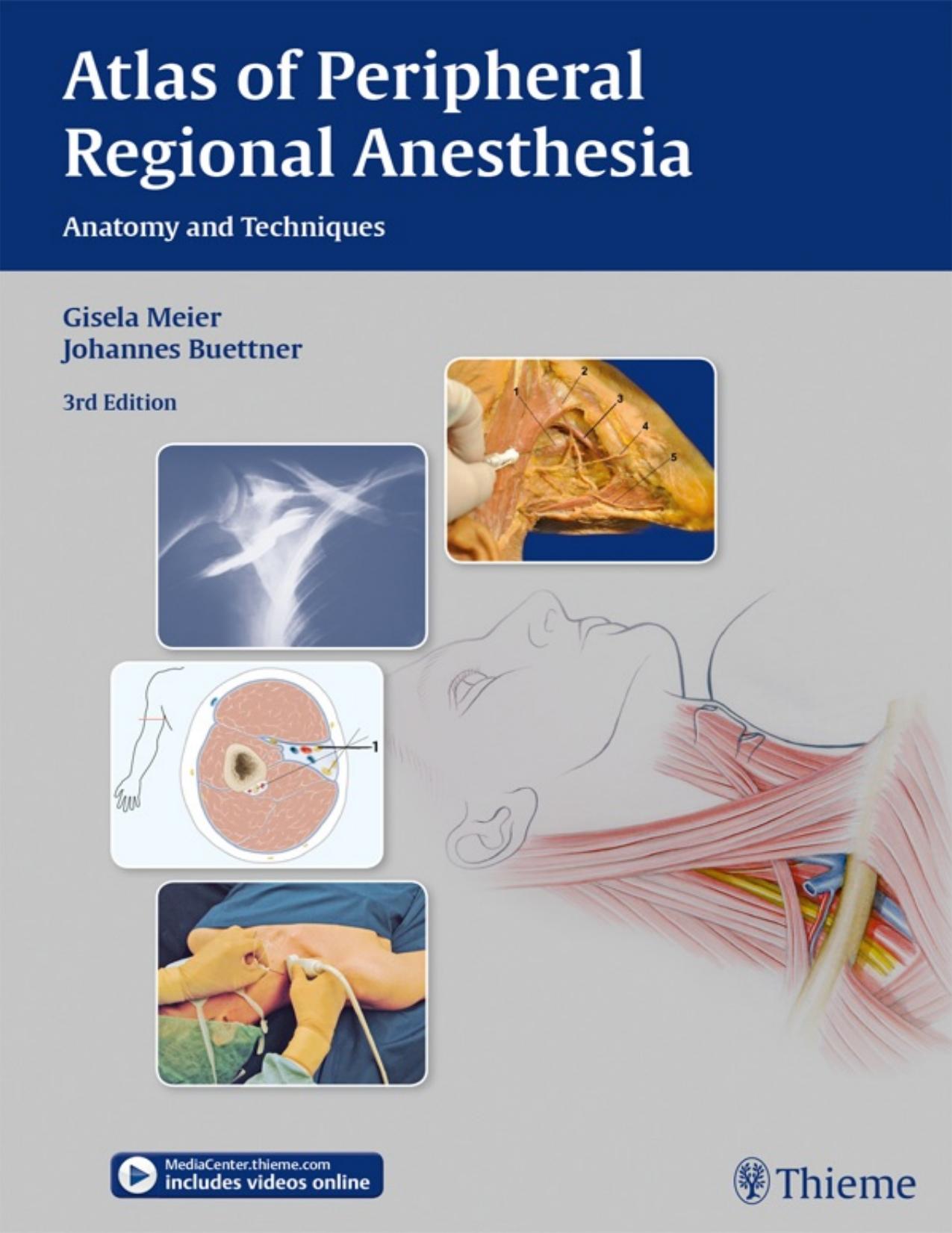 Atlas of peripheral regional anesthesia : anatomy and techniques by Büttner Johannes; Meier Gisela