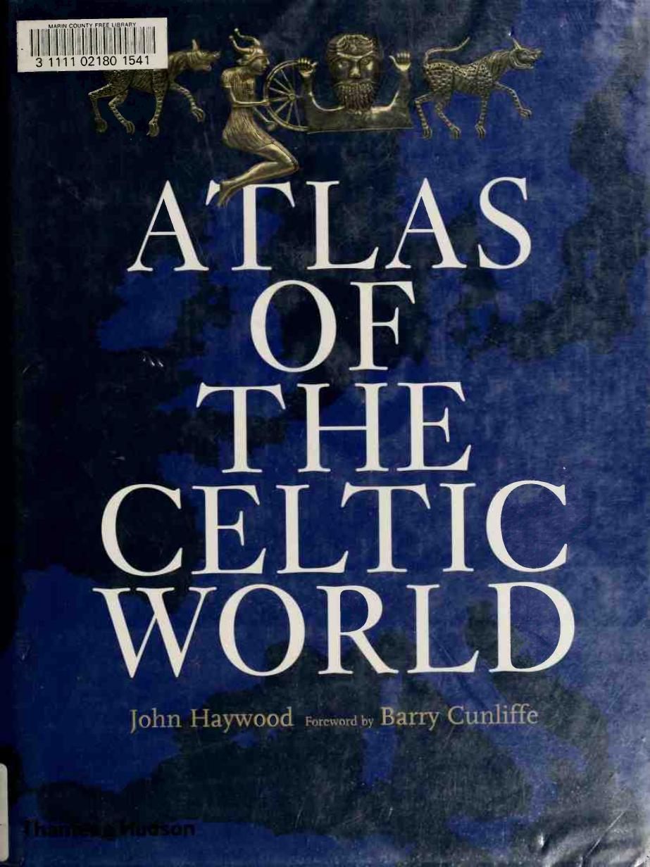 Atlas of the Celtic World by John Haywood