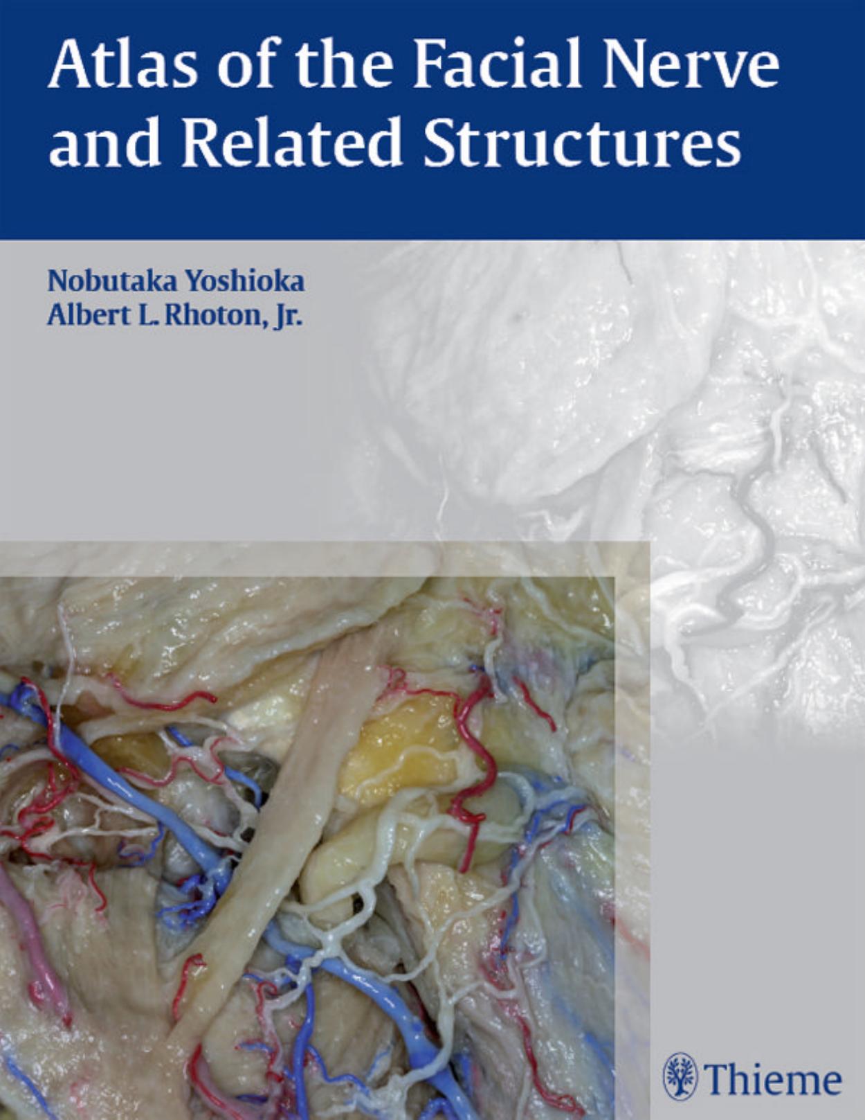 Atlas of the Facial Nerve and Related Structures by Nobutaka Yoshioka Albert L. Rhoton