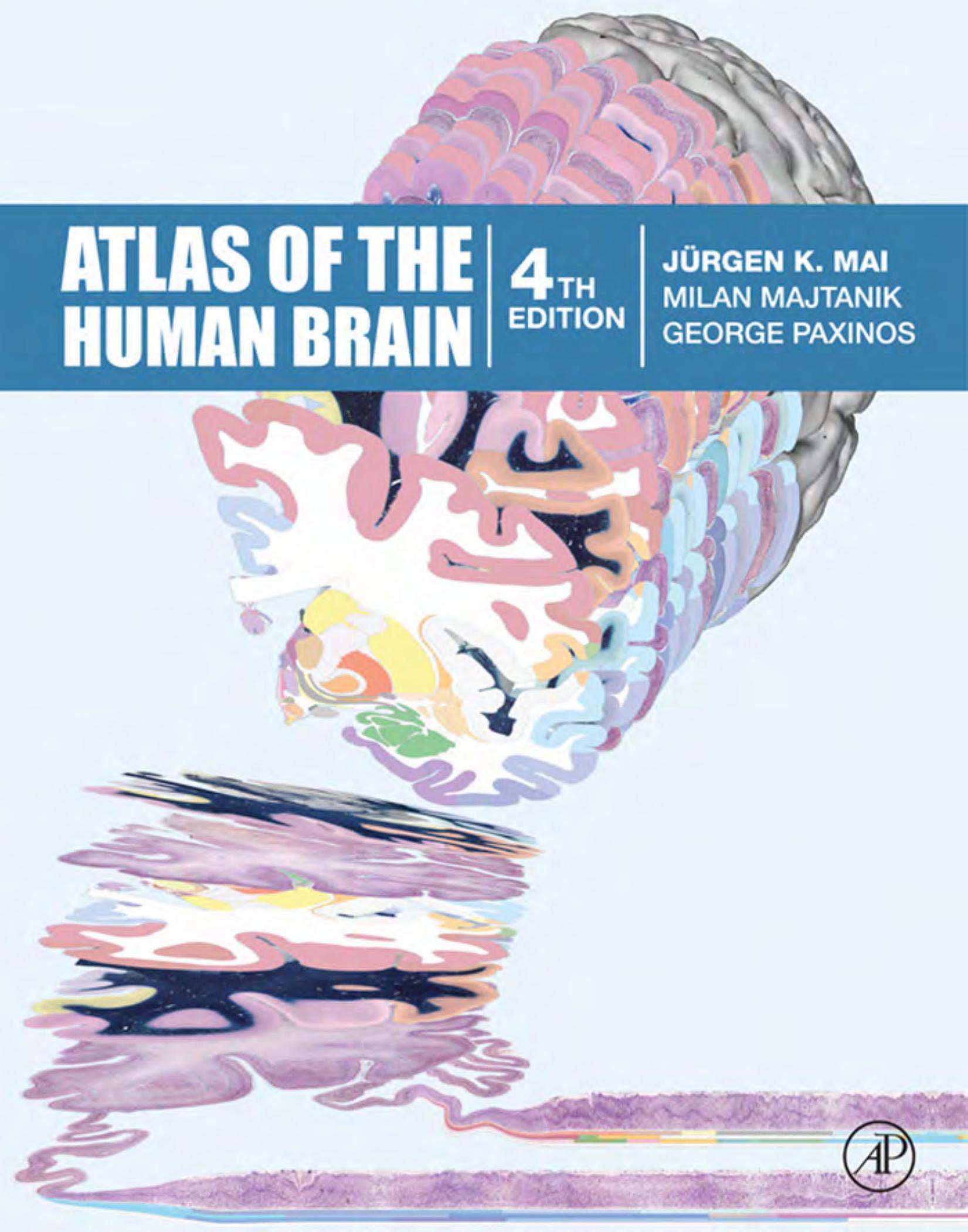 Atlas of the Human Brain by Jürgen K. Mai Milan Majtanik George Paxinos