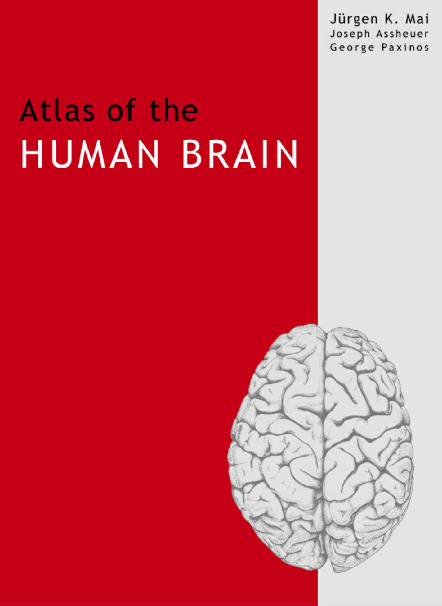 Atlas of the Human Brain, Second Edition by Jürgen K. Mai; George Paxinos; Joseph K. Assheuer