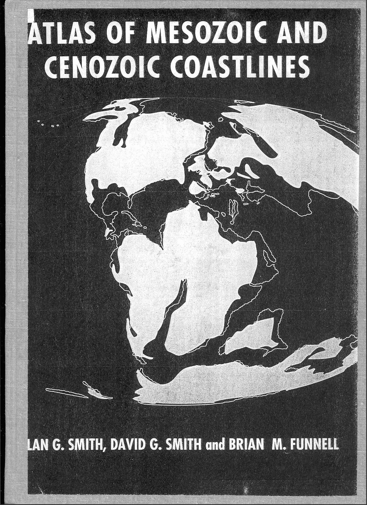 Atlas of the Mesozoic and Cenozoic Coastlines by Smith A.G. Smith D.G. Funnell B.M