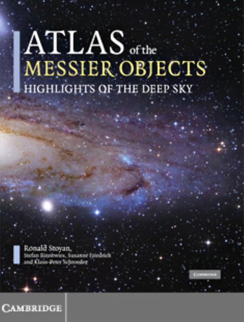 Atlas of the Messier Objects: Highlights of the Deep Sky by Ronald Stoyan Stefan Binnewies Susanne Friedrich Klaus-Peter Schroeder