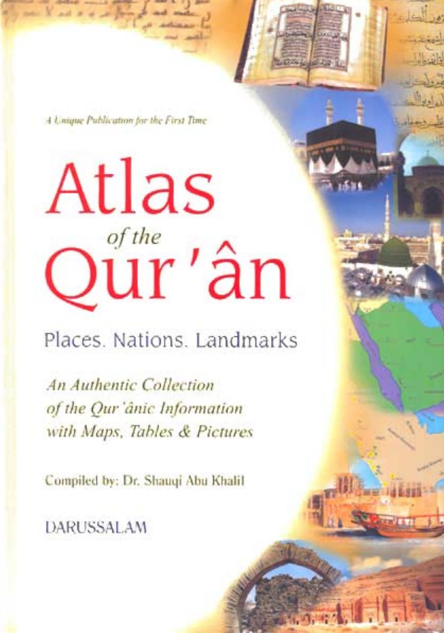 Atlas of the Qur'an by Dr. Shawqi Abu Khalil