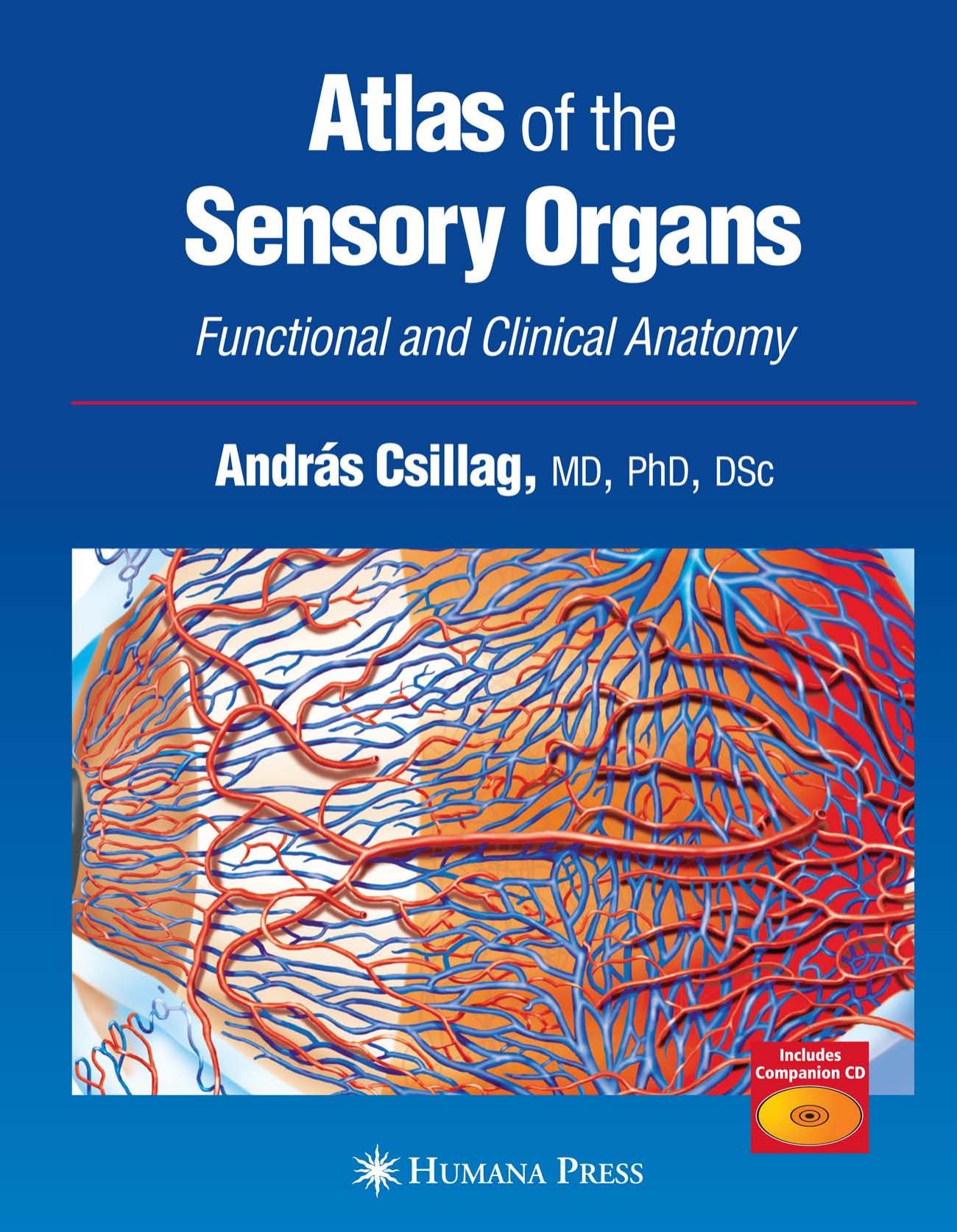 Atlas of the Sensory Organs: Functional and Clinical Anatomy by András Csillag
