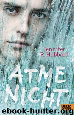 Atme nicht by Jennifer R. Hubbard