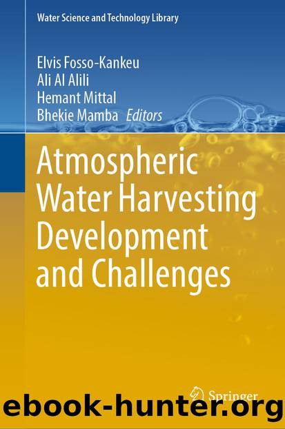 Atmospheric Water Harvesting Development and Challenges by Elvis Fosso-Kankeu & Ali Al Alili & Hemant Mittal & Bhekie Mamba
