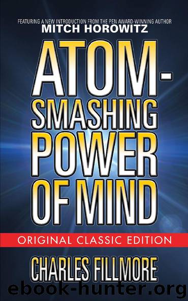 Atom-Smashing Power of Mind by Charles Fillmore